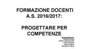 FORMAZIONE DOCENTI A S 20162017 PROGETTARE PER COMPETENZE