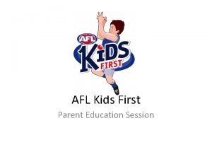 AFL Kids First Parent Education Session AFL Kids