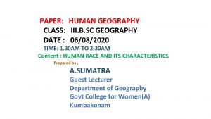 PAPER HUMAN GEOGRAPHY CLASS III B SC GEOGRAPHY