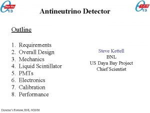 Antineutrino Detector Outline 1 2 3 4 5