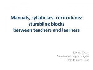 Manuals syllabuses curriculums stumbling blocks between teachers and