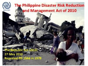 The Philippine Disaster Risk Reduction and Management Act