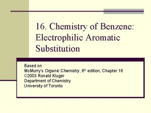 16 Chemistry of Benzene Electrophilic Aromatic Substitution Based