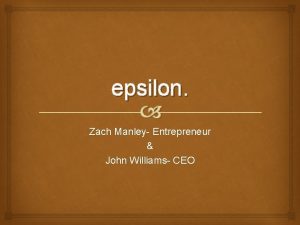 epsilon Zach Manley Entrepreneur John Williams CEO epsilon