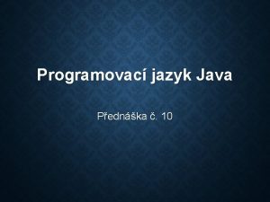 Programovac jazyk Java Pednka 10 Tmata Funkn rozhran