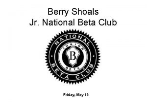 Berry Shoals Jr National Beta Club Friday May