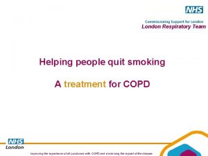London Respiratory Team Helping people quit smoking A