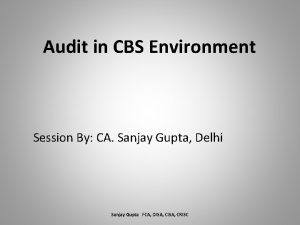 Audit in CBS Environment Session By CA Sanjay