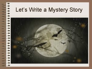 Lets Write a Mystery Story Step One Story