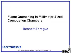 Flame Quenching in MillimeterSized Combustion Chambers Bennett Sprague