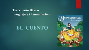 Tercer Ao Bsico Lenguaje y Comunicacin EL CUENTO