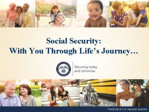 Social Security With You Through Lifes Journey Produced