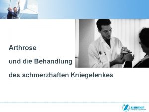 Arthrose und die Behandlung des schmerzhaften Kniegelenkes Das