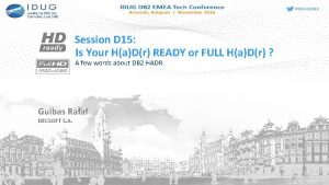 Session D 15 Is Your HaDr READY or