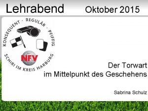 Lehrabend Oktober 2015 Der Torwart im Mittelpunkt des