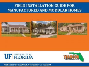 FIELD INSTALLATION GUIDE FOR MANUFACTURED AND MODULAR HOMES