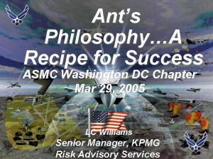 Ants PhilosophyA Recipe for Success ASMC Washington DC