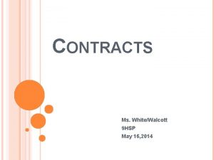 CONTRACTS Ms WhiteWalcott 9 HSP May 16 2014