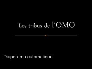 Les tribus de lOMO Diaporama automatique Les tribus