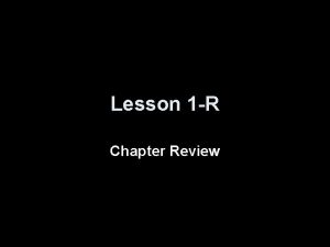 Lesson 1 R Chapter Review Objectives Review chapter