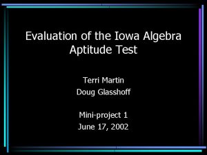 Evaluation of the Iowa Algebra Aptitude Test Terri