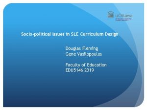 Sociopolitical Issues in SLE Curriculum Design Douglas Fleming