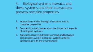 4 Biological systems interact and these systems and