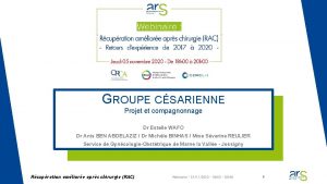 GROUPE CSARIENNE Projet et compagnonnage Dr Estelle WAFO