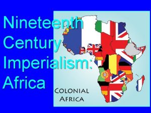Nineteenth Century Imperialism Africa Africa Before Imperialism Africa