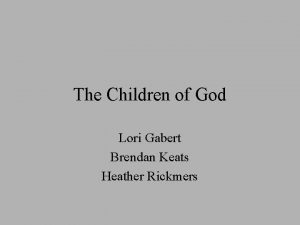 The Children of God Lori Gabert Brendan Keats