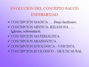 EVOLUCIN DEL CONCEPTO SALUD ENFERMEDAD CONCEPCIN MAGICA Brujo