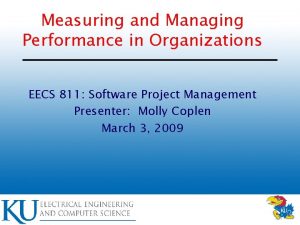 Measuring and Managing Performance in Organizations EECS 811