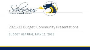 2021 22 Budget Community Presentations BUDGET HEARING MAY