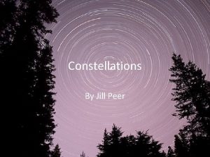 Constellations By Jill Peer What are Constellations A
