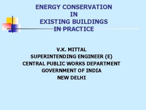 ENERGY CONSERVATION IN EXISTING BUILDINGS IN PRACTICE V