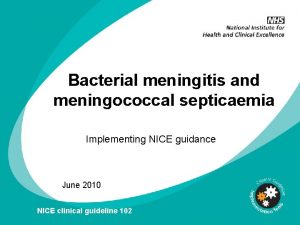 Bacterial meningitis and meningococcal septicaemia Implementing NICE guidance