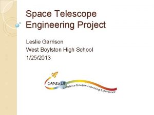 Space Telescope Engineering Project Leslie Garrison West Boylston