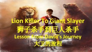 Lion Killer To Giant Slayer Lesson From Davids