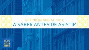 REUNIN ANUAL 2015 A SABER ANTES DE ASISTIR