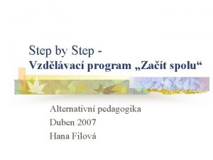 Step by Step Vzdlvac program Zat spolu Alternativn