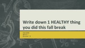 Write down 1 HEALTHY thing you did this