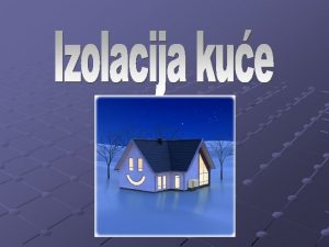 Provjerite je li vaa kua izolirana Mnogi ljudi