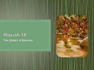 Mosiah 18 The Waters of Mormon Where am