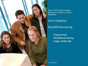 Arno Dieteren Studiefinanciering Programma Studiefinanciering hoger onderwijs 19