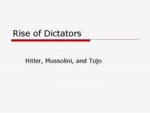 Rise of Dictators Hitler Mussolini and Tojo Adolf