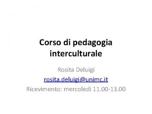 Corso di pedagogia interculturale Rosita Deluigi rosita deluigiunimc