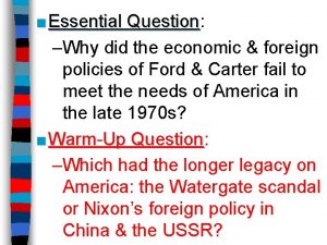 Essential Question Question Why did the economic foreign