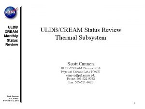 ULDB CREAM Monthly Status Review ULDBCREAM Status Review