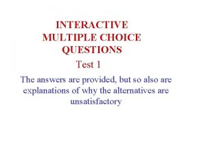 INTERACTIVE MULTIPLE CHOICE QUESTIONS Test 1 The answers