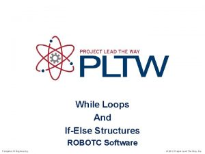 While Loops And IfElse Structures ROBOTC Software Principles